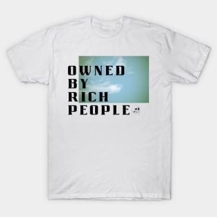 Owned by Rich People T-Shirt